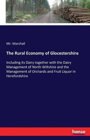 The Rural Economy of Glocestershire Marshall Mr.