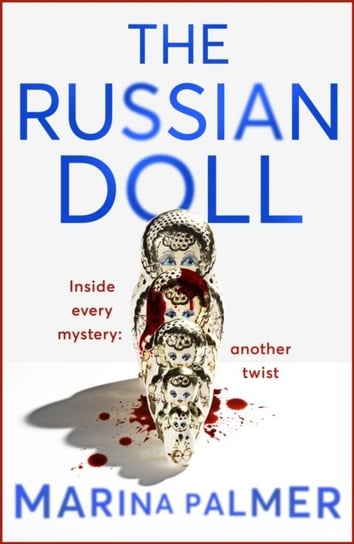 The Russian Doll: The most gripping, addictive and twisty thriller of the year so far Marina Palmer