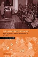 The Russian Roots of Nazism Kellogg Michael