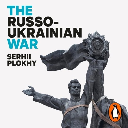 The Russo-Ukrainian War Plokhy Serhii