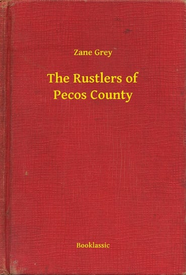 The Rustlers of Pecos County - ebook epub Grey Zane