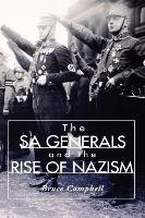 The Sa Generals and the Rise of Nazism Campbell Bruce
