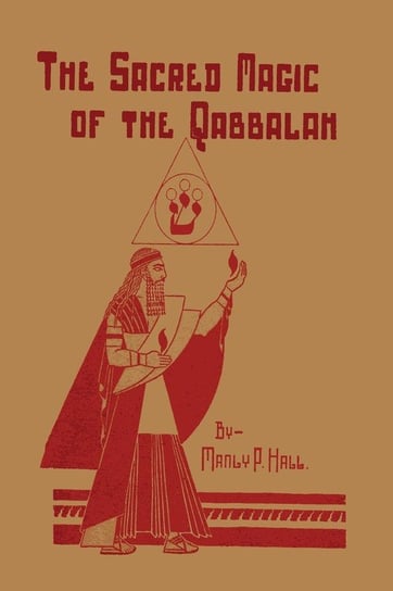 The Sacred Magic of the Qabbalah Hall Manly P.