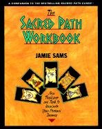 The Sacred Path Workbook: New Teachings and Tools to Illuminate Your Personal Journey Sams Jamie