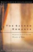 The Sacred Romance Curtis Brent, Eldredge John