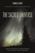 The Sacred Universe: Earth, Spirituality, and Religion in the Twenty-First Century Berry Thomas