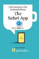 The Safari App on the iPad and iPhone (IOS 11 Edition) Coulston Lynette