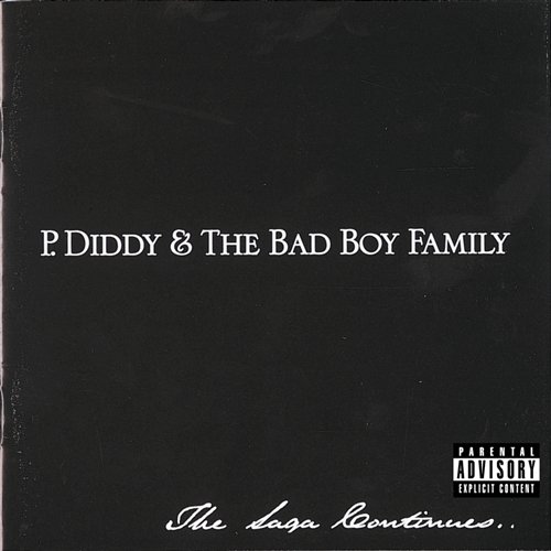 The Saga Continues... P. Diddy & The Bad Boy Family