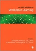The SAGE Handbook of Workplace Learning Malloch Margaret