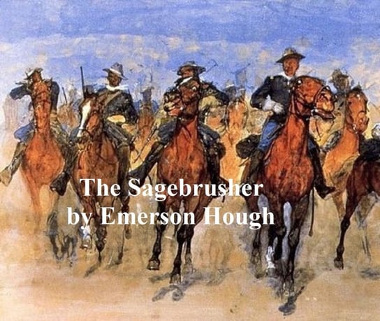 The Sagebrusher, A Story of the West Hough Emerson