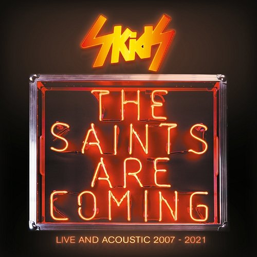 The Saints Are Coming: Live And Acoustic 2007-2021 Skids