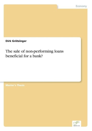 The sale of non-performing loans  beneficial for a bank? Grötzinger Dirk