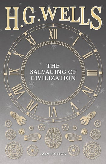 The Salvaging of Civilization Wells H. G.