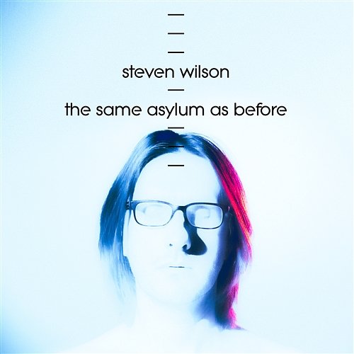 The Same Asylum As Before Steven Wilson