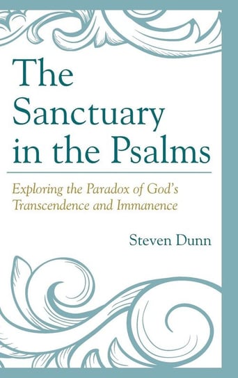 The Sanctuary in the Psalms Dunn Steven