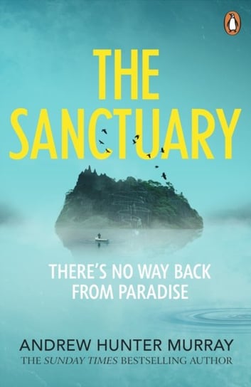 The Sanctuary: the gripping must-read thriller by the Sunday Times bestselling author Murray Hunter Andrew