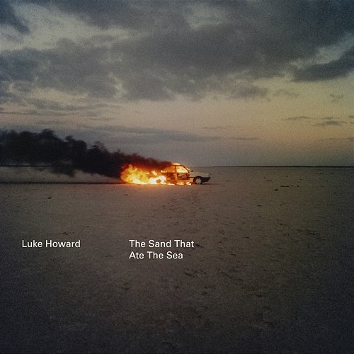 The Sand That Ate The Sea Luke Howard