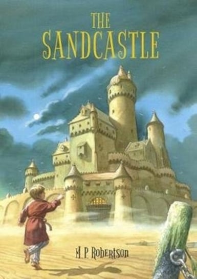 The Sandcastle. a magical childrens adventure by M.P.Robertson Mark Robertson