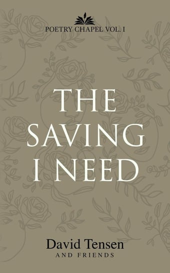The Saving I Need David Tensen