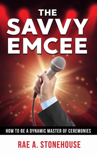 The Savvy Emcee Rae A. Stonehouse