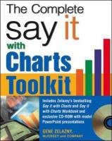 The Say It With Charts Complete Toolkit Zelazny Gene