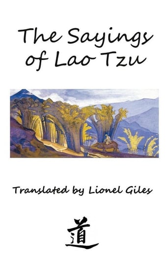 The Sayings of Lao Tzu Tzu Lao
