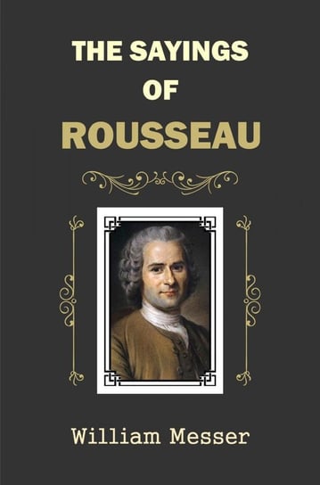 The Sayings of Rousseau William Messer