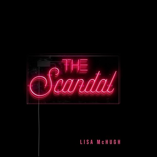 The Scandal Lisa McHugh