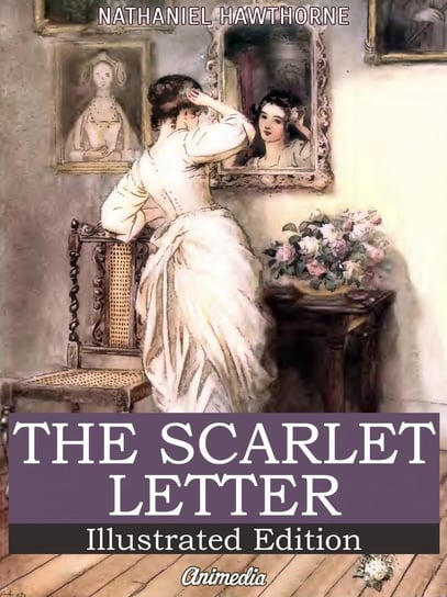The Scarlet Letter (Illustrated Edition) Nathaniel Hawthorne