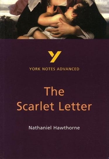 The Scarlet Letter. York Notes Advanced Nathaniel Hawthorne
