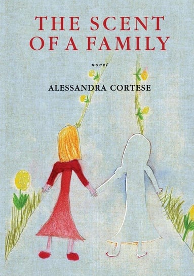 The scent of a family Alessandra Cortese