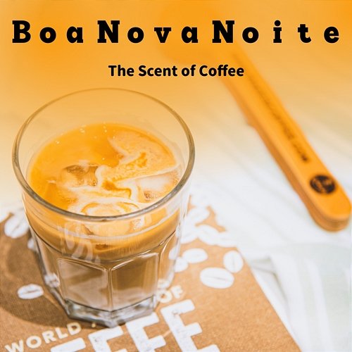 The Scent of Coffee Boa Nova Noite