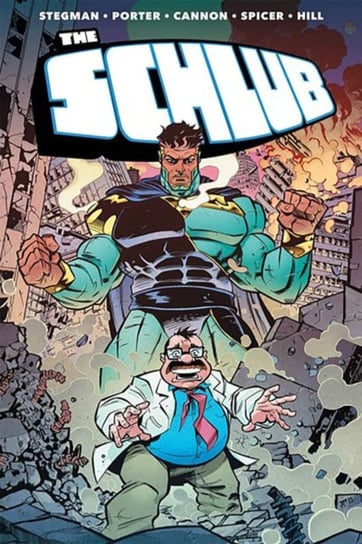The Schlub. Volume 1 Ryan Stegman, Kenny Porter, Cannon Tyrell, Spicer Mike, Hill John