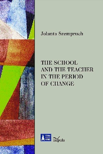 The School and the Teacher in the Period of Change Szempruch Jolanta