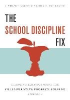 The School Discipline Fix Ablon Stuart J., Pollastri Alisha R.