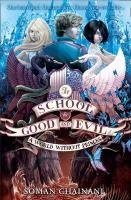 The School for Good and Evil 02. World without Princes Chainani Soman