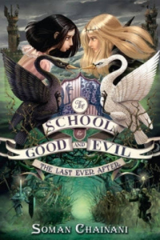 The School for Good and Evil 03. The Last Ever After Chainani Soman