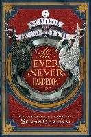 The School for Good and Evil: The Ever Never Handbook Boghani Ami, Chainani Soman