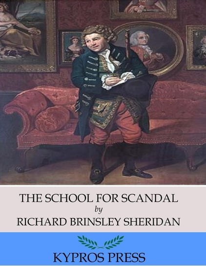 The School for Scandal Sheridan Richard Brinsley