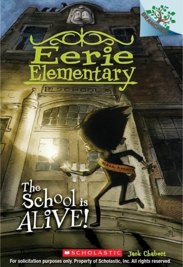 The School is Alive!: A Branches Book. Eerie Elementary #1 Jack Chabert