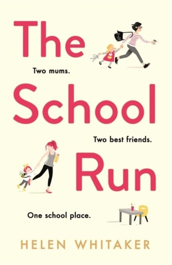 The School Run: A laugh-out-loud novel full of humour and heart Helen Whitaker
