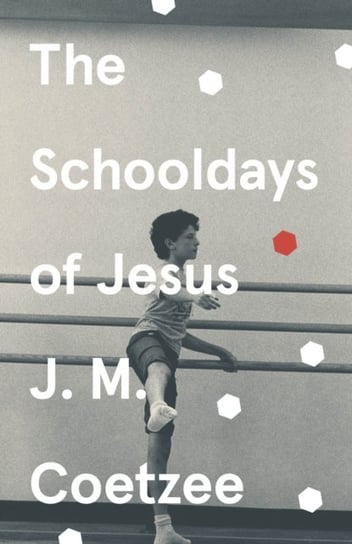 The Schooldays of Jesus Coetzee J. M.