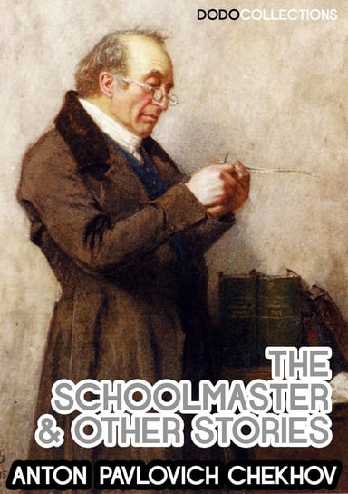 The Schoolmaster And Other Stories Anton Tchekhov