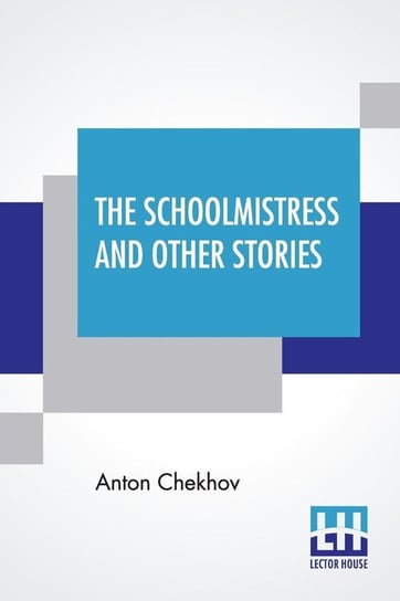 The Schoolmistress And Other Stories Chekhov Anton