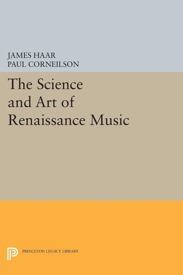 The Science and Art of Renaissance Music Haar James