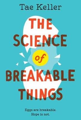 The Science of Breakable Things Keller Tae