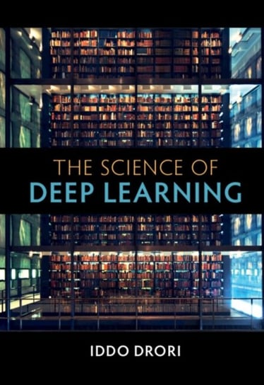 The Science of Deep Learning Iddo Drori