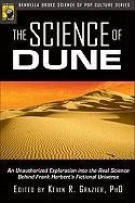 The Science of Dune: An Unauthorized Exploration Into the Real Science Behind Frank Herbert's Fictional Universe Benbella Books