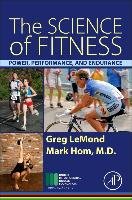 The Science of Fitness Lemond Greg, Hom Mark