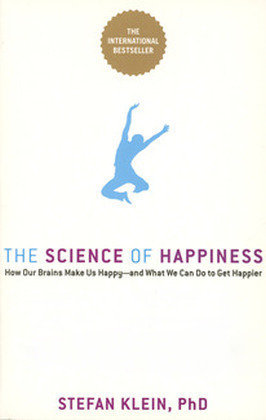 The Science of Happiness Klein Stefan